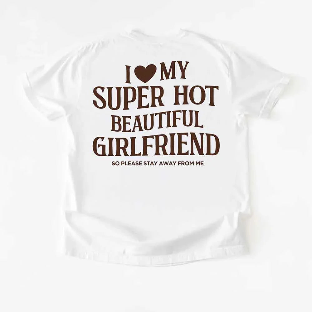 Comfort Colors I Love My Super Hot Beautiful Girlfriend Valentineās T-Shirt