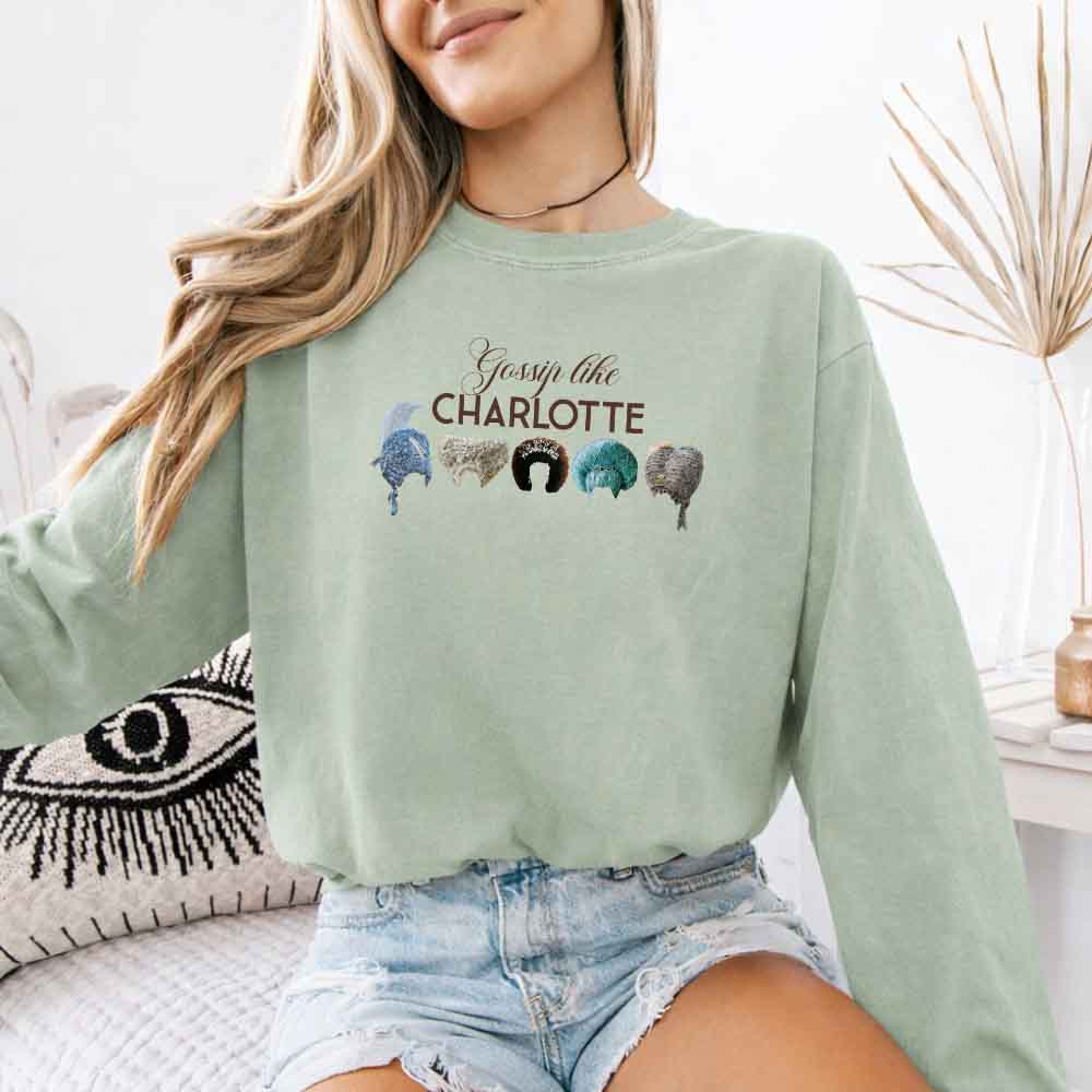 Gossip Like Charlotte Wigs Comfort Colors Long Sleeve β Regency BookTok Shirt