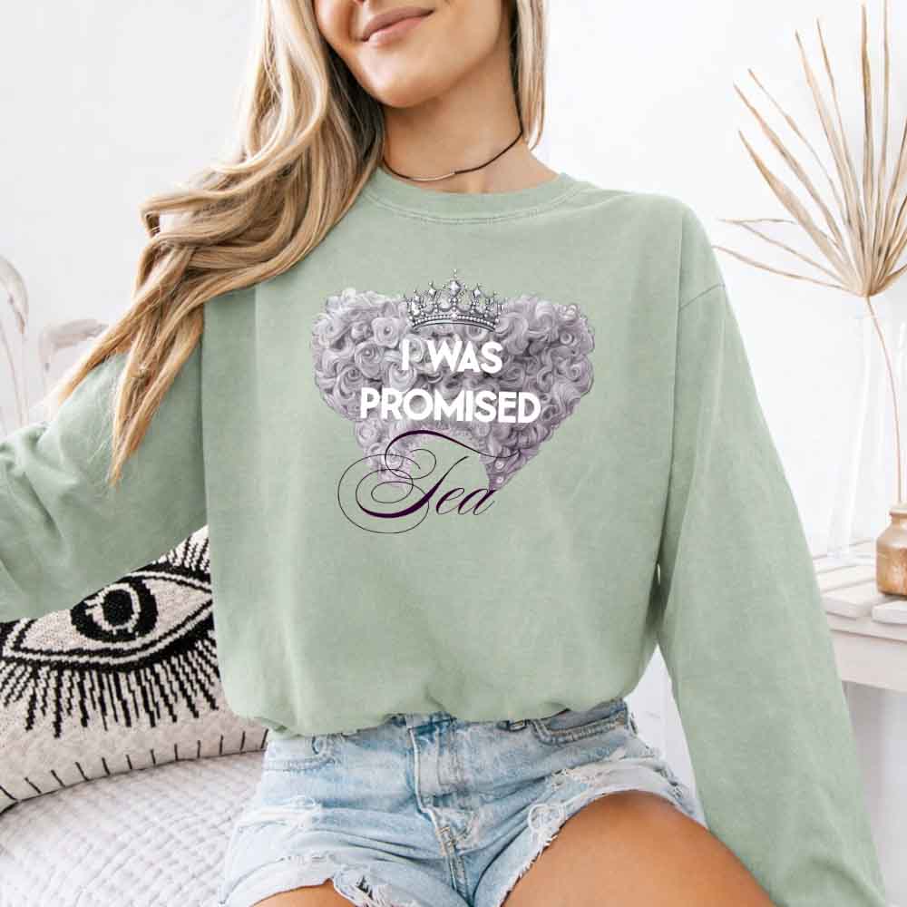 I Was Promised Tea Comfort Colors Long Sleeve β Regency BookTok Shirt