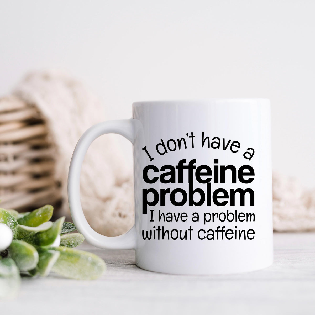 Funny Caffeine Mug - Sarcastic Coffee Cup | Coffee Lover Gift, Dishwasher Safe