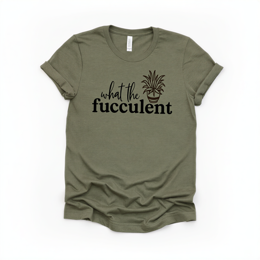Funny Plant Mom Shirt, What The Fucculent Tee, Bella Canvas 3001