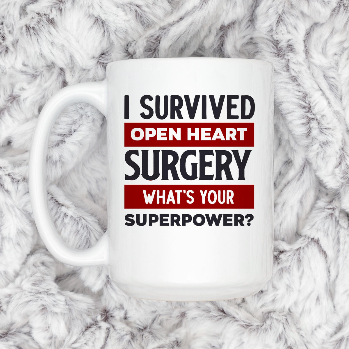 Open Heart Surgery Mug - Inspirational Recovery Coffee Cup | Survivor Gift
