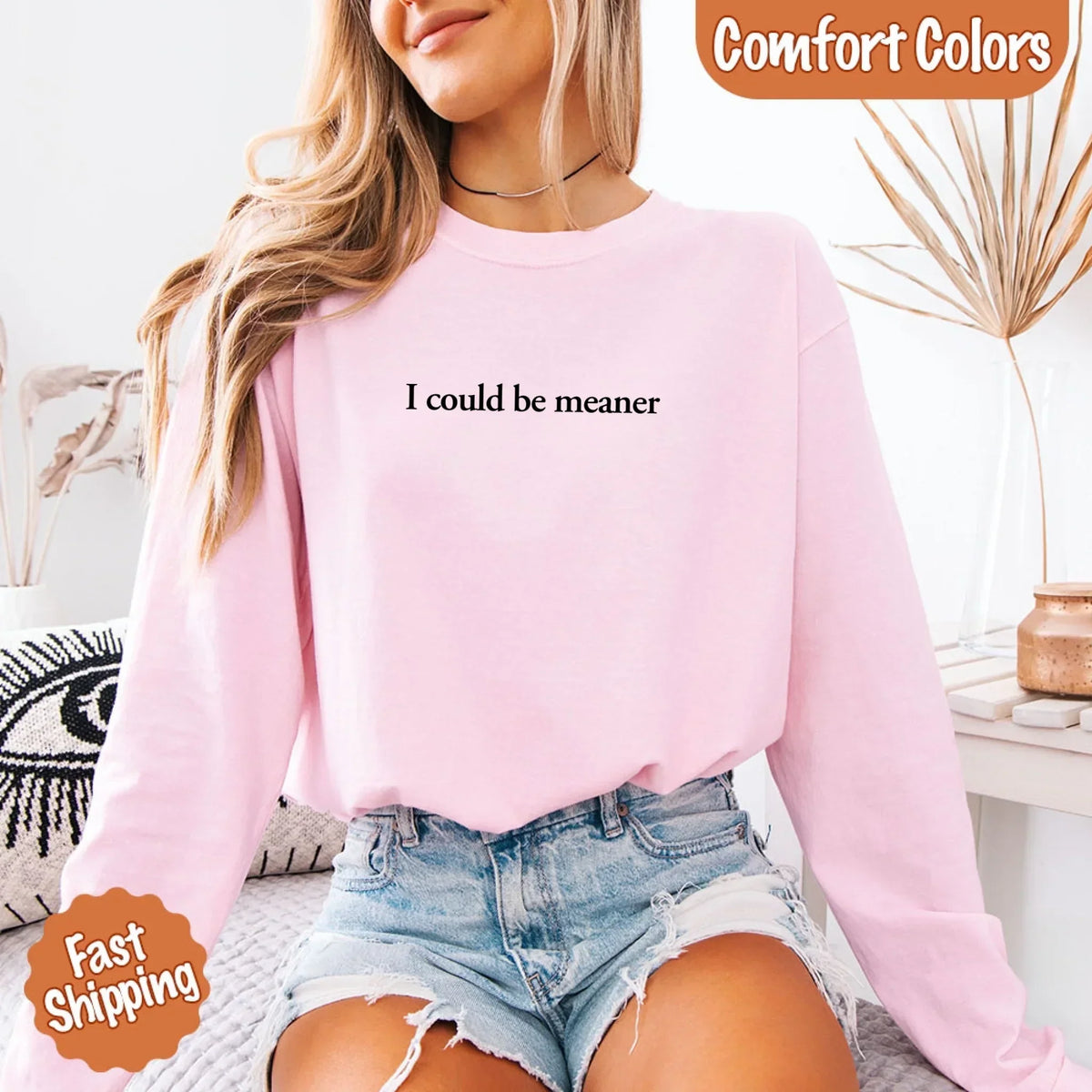 Comfort Colors I Could Be Meaner Long Sleeve Shirt