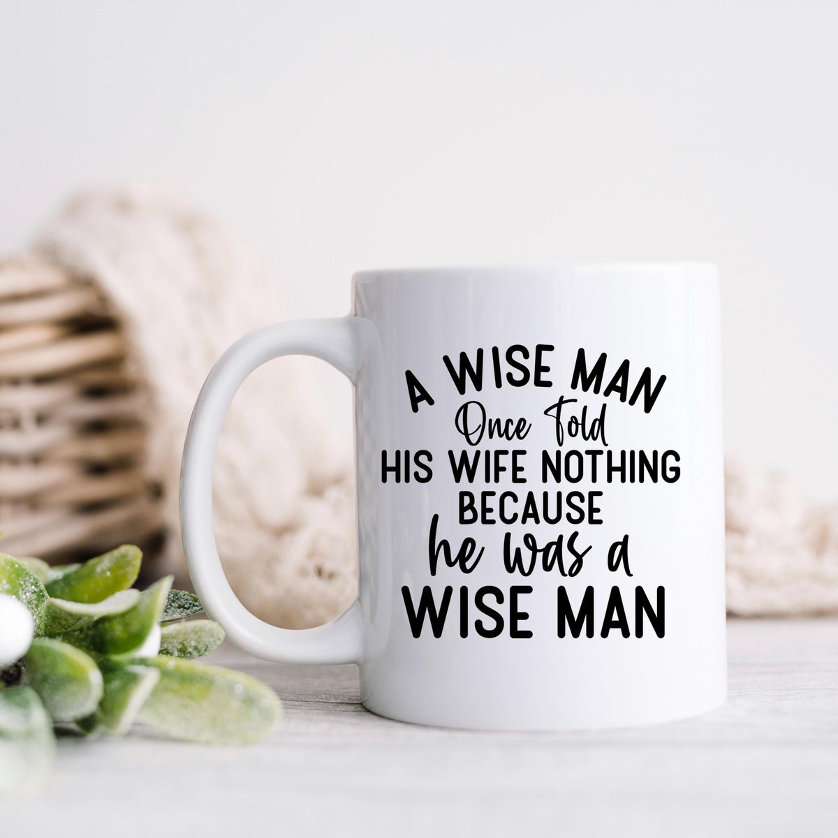 Funny Ceramic Coffee Mug – Wise Man Quote | Husband Gift | Dishwasher Safe 11 oz