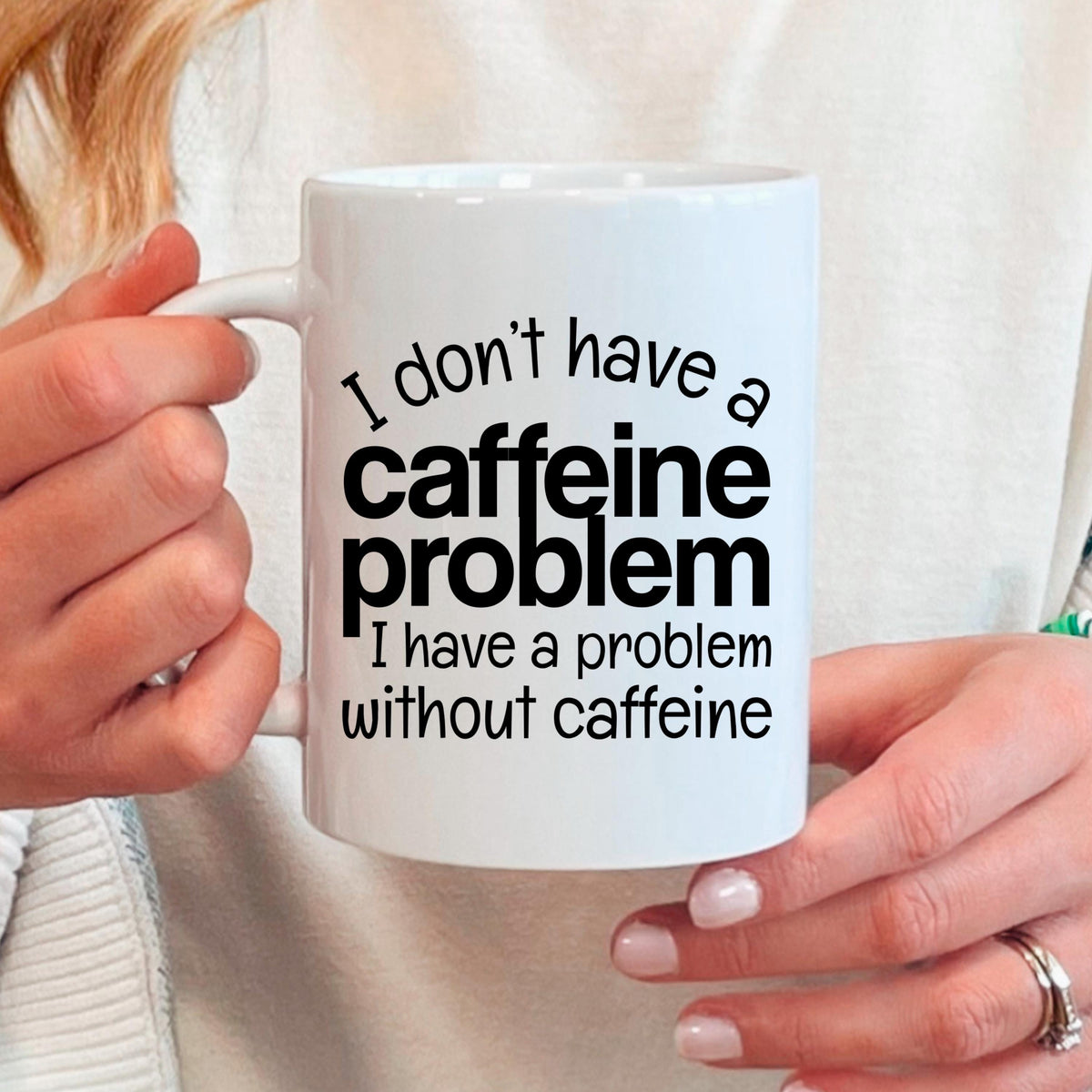 Funny Caffeine Mug - Sarcastic Coffee Cup | Coffee Lover Gift, Dishwasher Safe