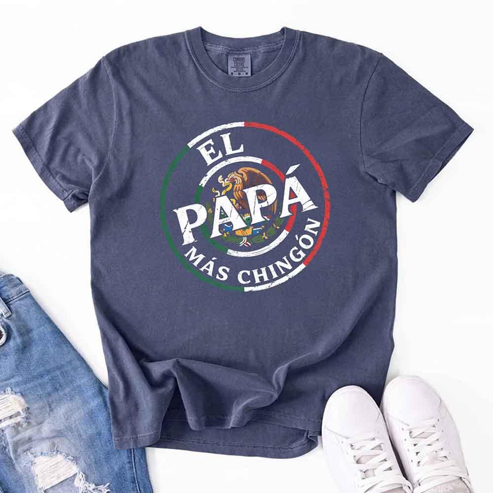 El Papá Más Chingón Comfort Colors T-Shirt – Funny Mexican Dad Tee