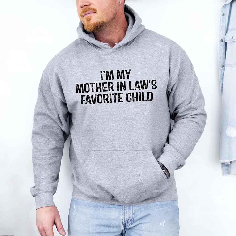 I'm My Mother-In-Law's Favorite Child – Funny Parent Hoodie