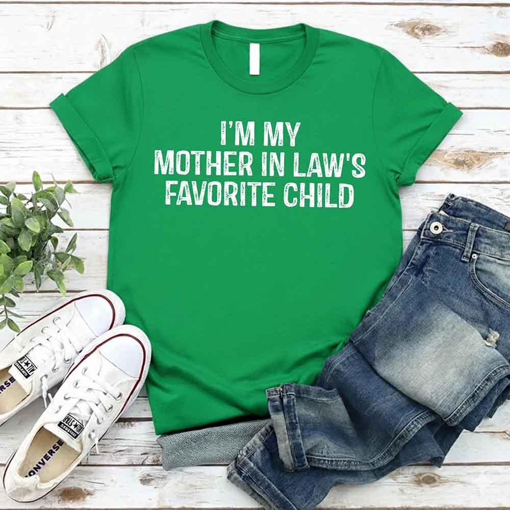 I'm My Mother-In-Law's Favorite Child – Funny Parent T-Shirt