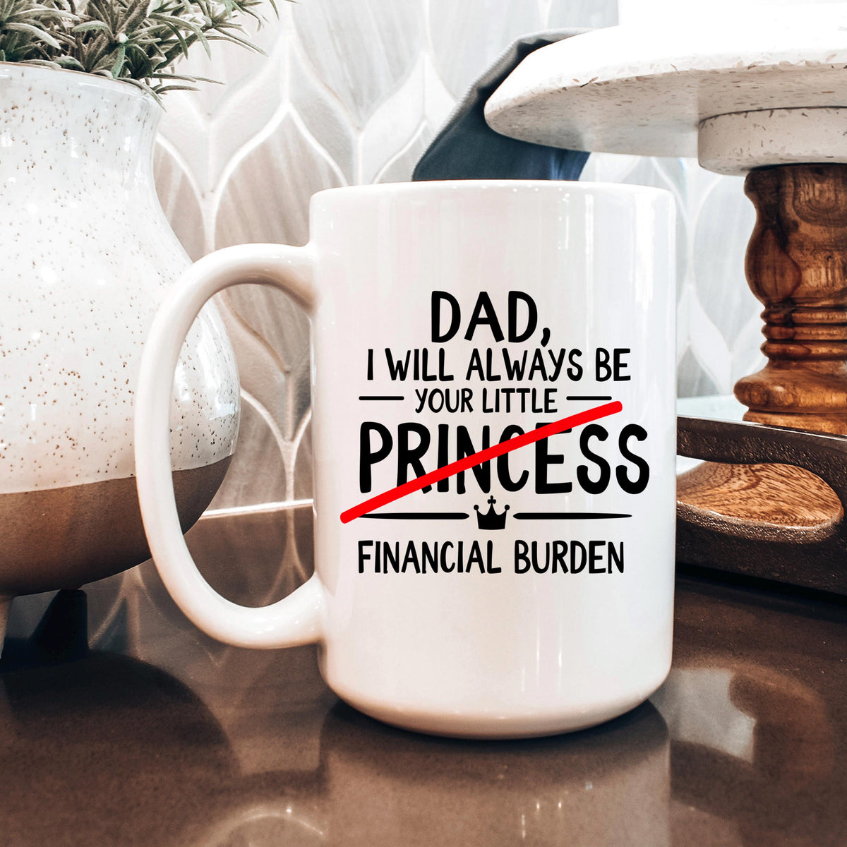 Funny Dad Coffee Mug - Sarcastic Humor Gift From Daughter | Financial Burden Joke Cup