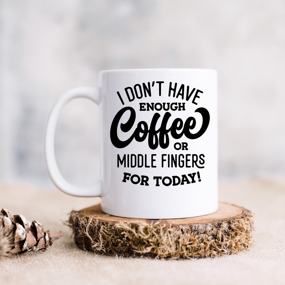 Funny Coffee Mug – Ceramic Mug with Bold Text & Sarcastic Quote for Office