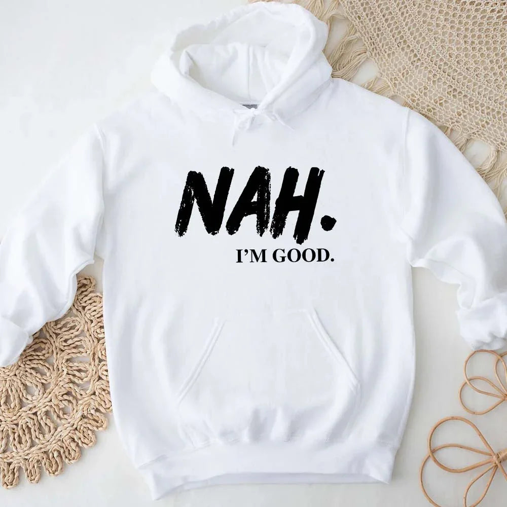 NAH I’m Good Graphic Hoodie – Unisex Comfortable Attitude Wear