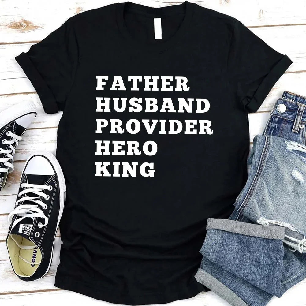 Father Husband Provider Hero King T-shirt