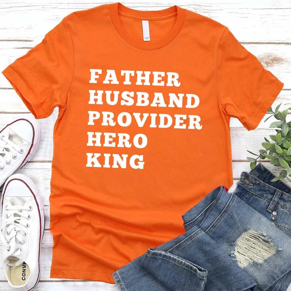 Father Husband Provider Hero King T-shirt